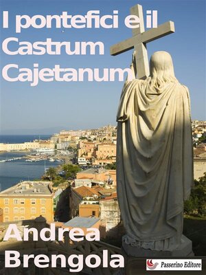 cover image of I pontefici e il Castrum Cajetanum